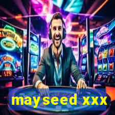 mayseed xxx